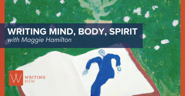 Maggie Hamilton: Mind Body and Spirit writing course
