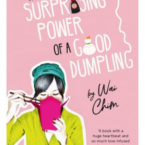 Online: Writing YA with Wai Chim The Surprising Power of a Good Dumpling