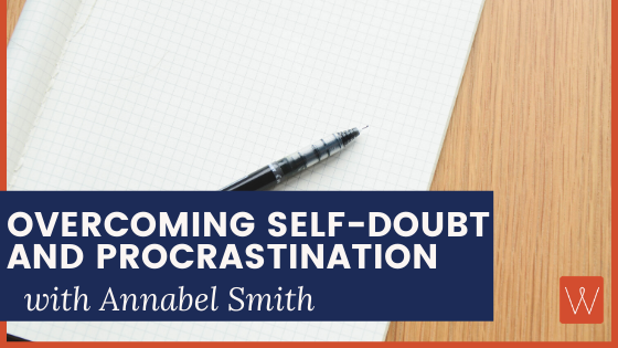 Overcoming self-doubt and procrastination