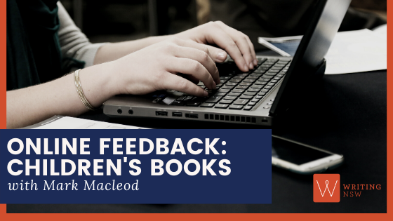 Online Feedback: Children's Books with Mark Macleod, an online course at Writing NSW