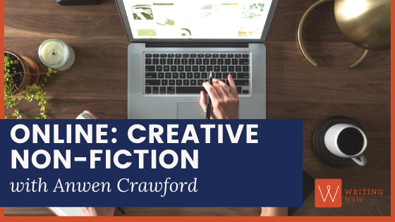 Online: Creative Non-Fiction with Anwen Crawford, online writing course at Writing NSW