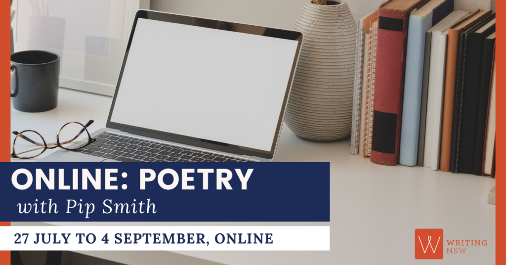 Online Poetry with Pip Smith, poetry course with Pip Smith, online poetry course, Writing NSW