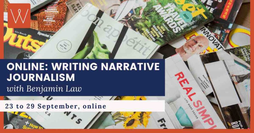 Magazines in the background, while Online Writing Narrative Journalism with Ben Law Writing NSW text is in the foreground