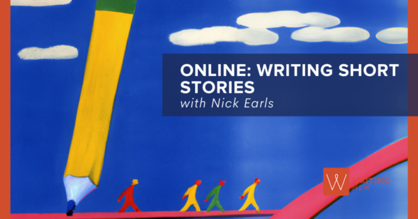 Online: Writing Short Stories with Nick Earls