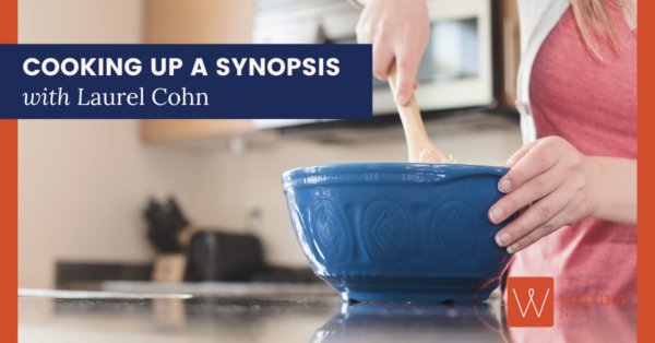 Cooking up a synopsis Laurel Cohn Course Writing NSW