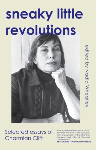 sneaky little revolutions charmian clift - writing nsw