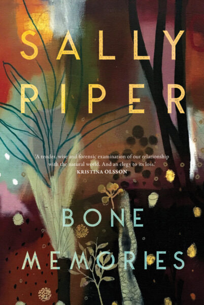 Bone Memories Sally Piper Writing NSW