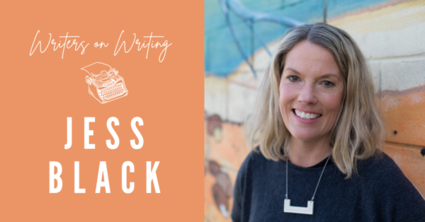 Writers on writing Jess Black