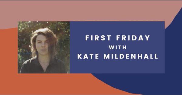 First Friday with Kate Mildenhall