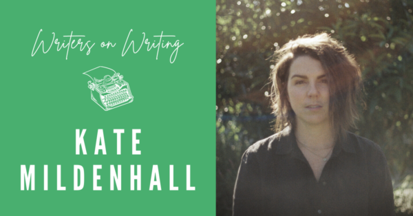 Writers on Writing - Kate Mildenhall