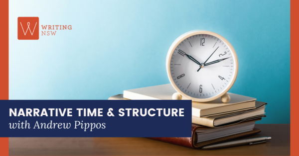 Narrative time and structure with Andrew Pippos