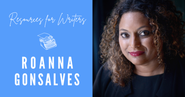 Resources for Writers - Roanna Gonsalves