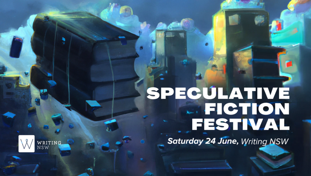 Speculative Fiction Festival 2023 Call for Submissions Writing NSW