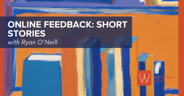Online feedback - short stories with Ryan O'Neill