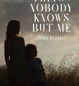Cover of Amra Pajalic's book Nobody Knows but Me.
