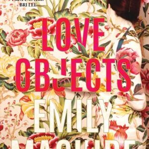 Love Objects Emily Maguire