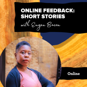 Advertisement for an online short story feedback session with Eugen Bacon, featuring a blue and orange background and a circular portrait photo.