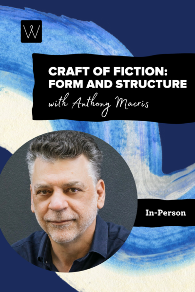 Promotional image for "Craft of Fiction: Form and Structure with Anthony Macris" featuring a headshot and an abstract blue watercolor background.