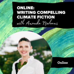 Promotional graphic for an online event titled “Writing Compelling Climate Fiction with Amanda Niehaus” with abstract green and blue background.