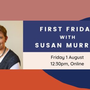 First Friday with Susan Murray