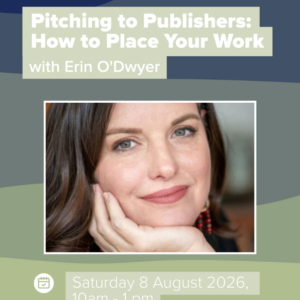 Online: Pitching to Publishers: How to Place Your Work