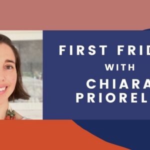 First Friday with Chiara Priorelli